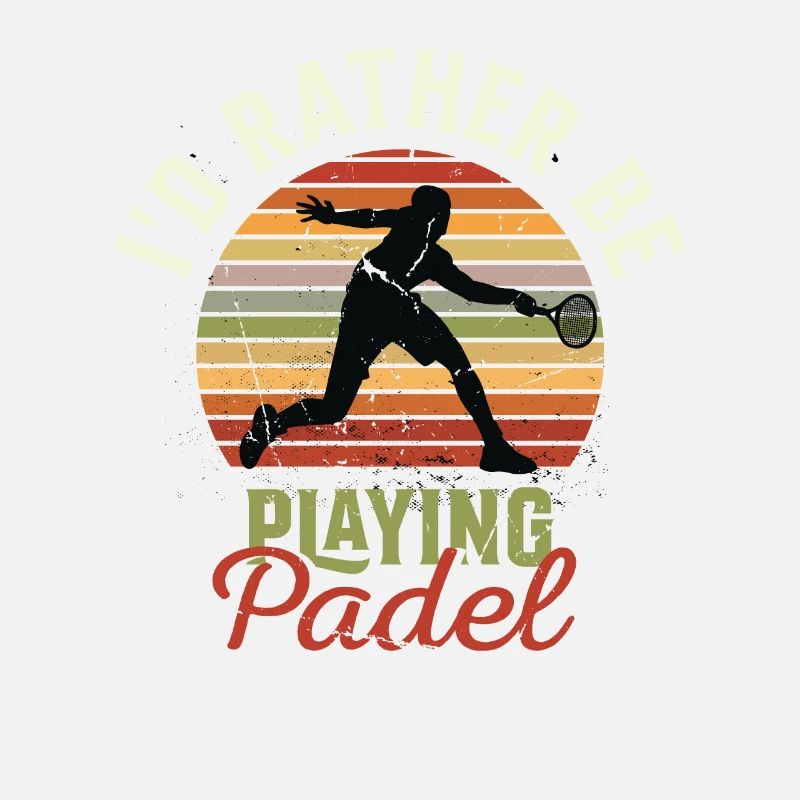 I D Rather Be Playing Padel