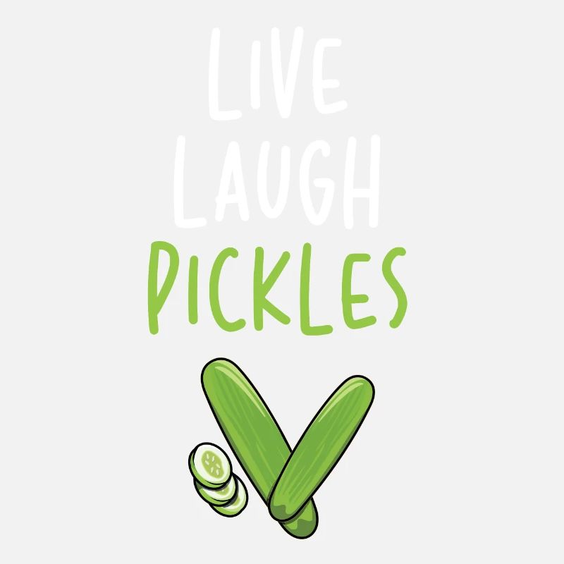 Live Laugh Pickles