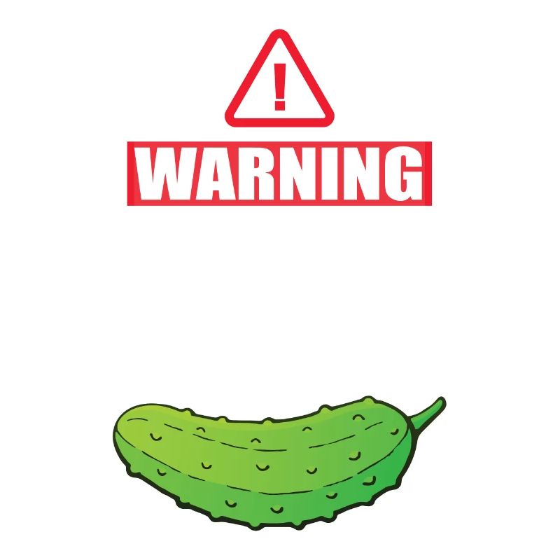 Warning May Start Talking About Pickles