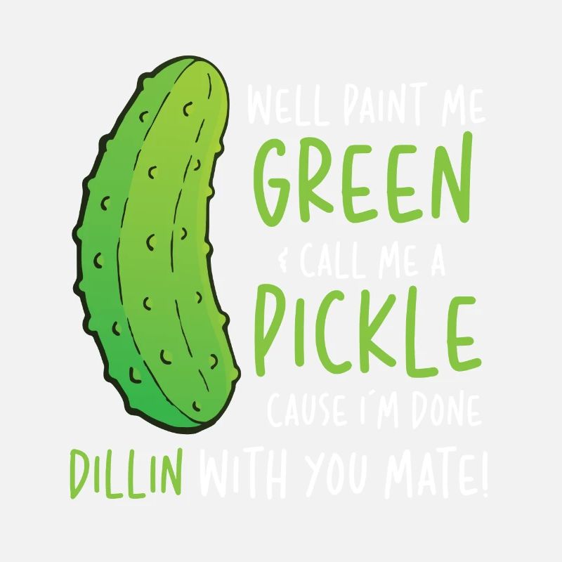 Eh bien, peignez-moi en vert appelez-moi un cornichon