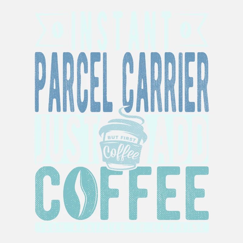 Parcel carrier coffee saying