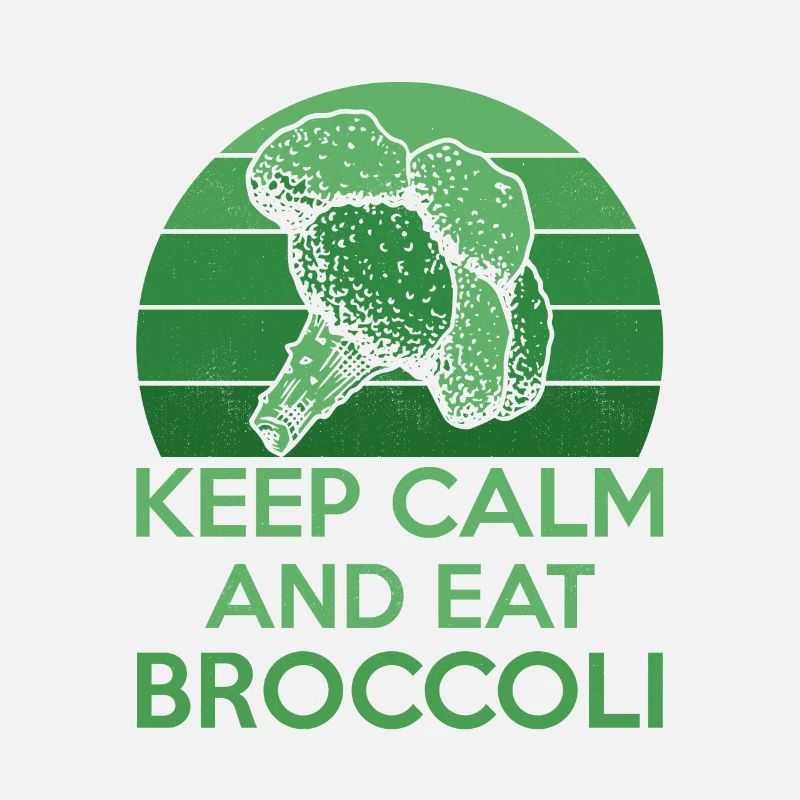 Keep Calm And Eat Broccoli Broccolies Vegetable