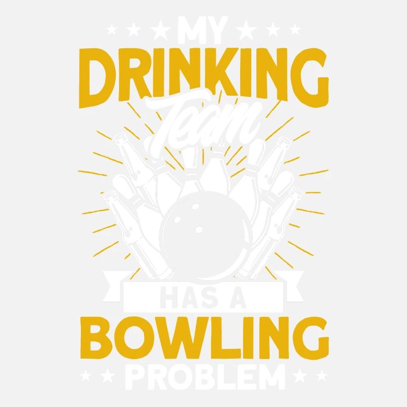My Drinking Team Has A Bowling Problem