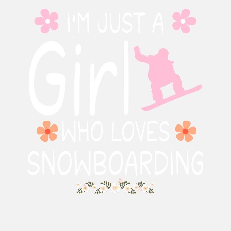 Ich bin nur ein Mädchen, das Snowboarden liebt