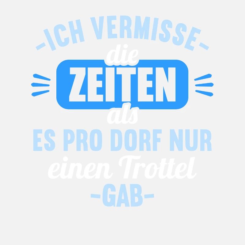 Vermisse Zeiten als pro Dorf nur einen Trottel gab