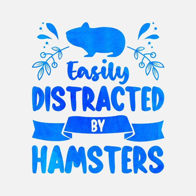 Easily Distracted By Hamsters Animal Lover Hamster