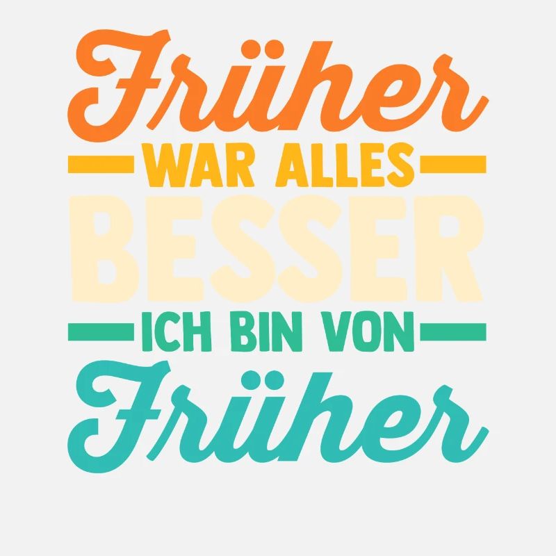 Früher War Alles Besser