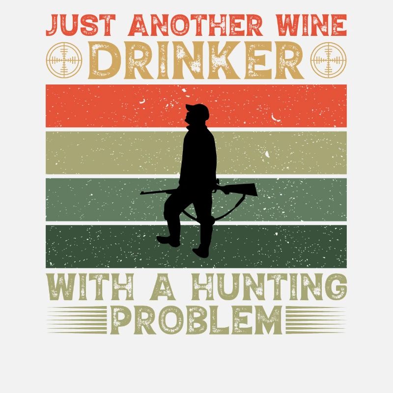 Just another wine drinker with a hunting problem