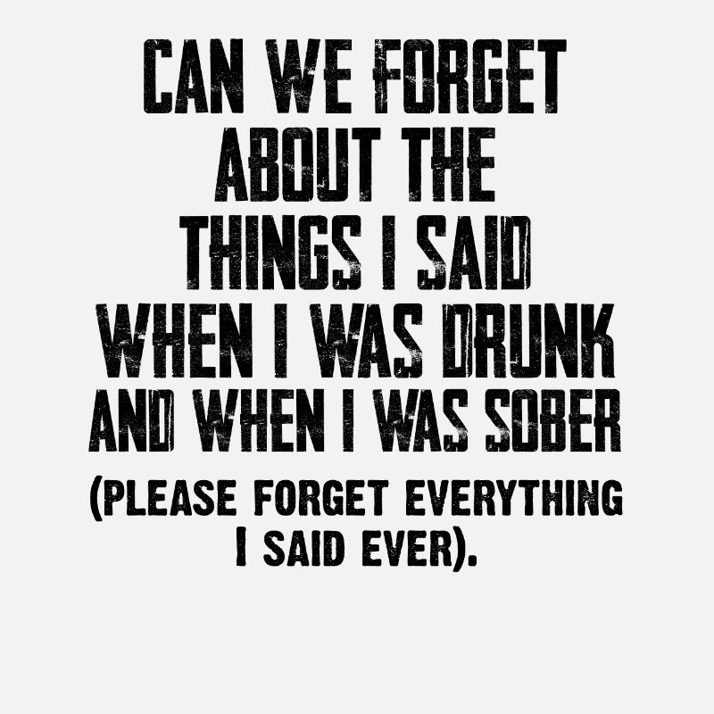 Said When Drunk Funny Quote