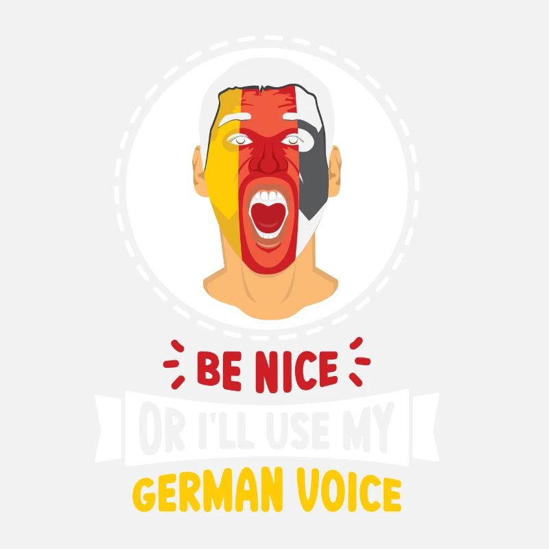 Sei Nett Oder Ich Benutze Meine Deutsche Stimme