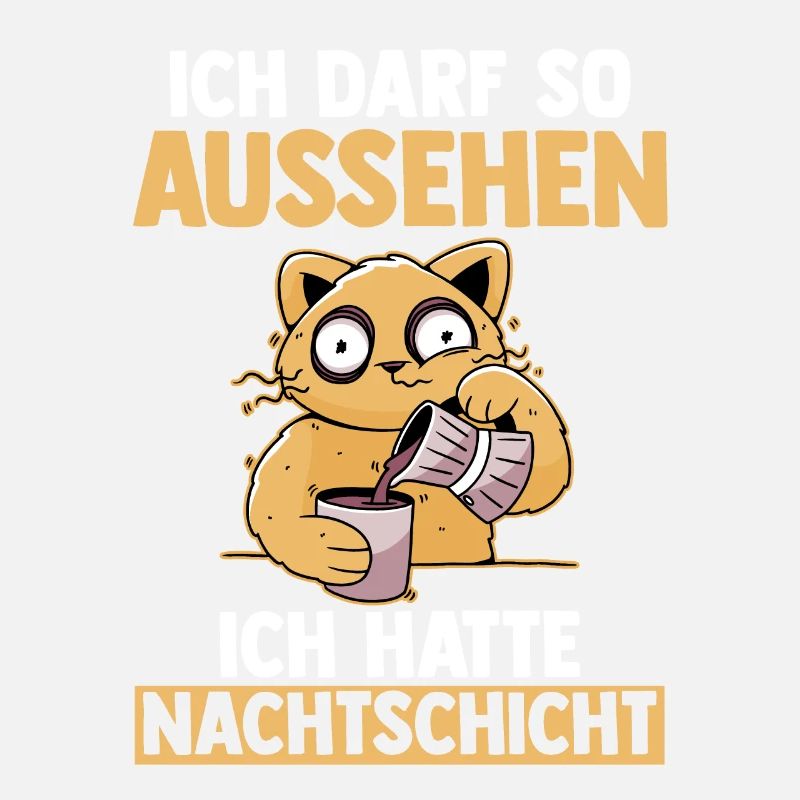 Ich Darf So Aussehen Ich Hatte Nachtschicht Kaffee