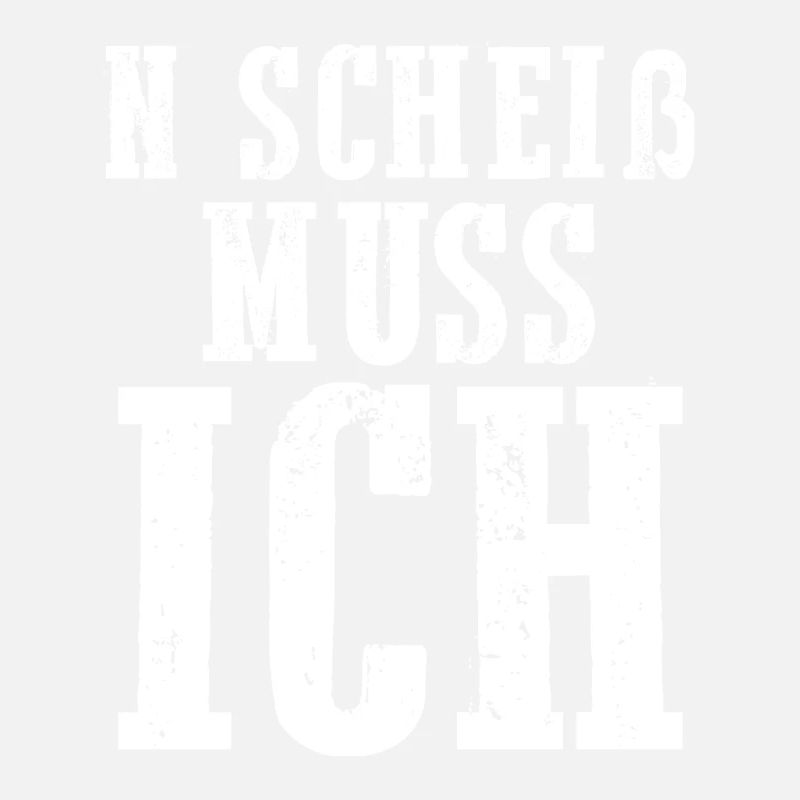 N Scheiß Muss Ich