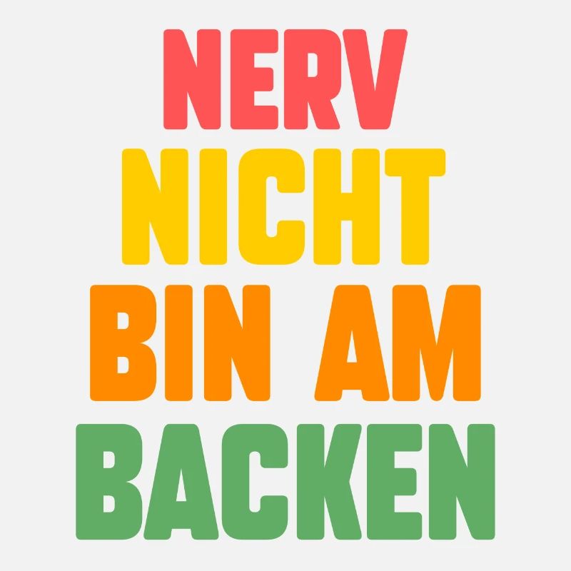 Nerv Nicht Bin Am Backen