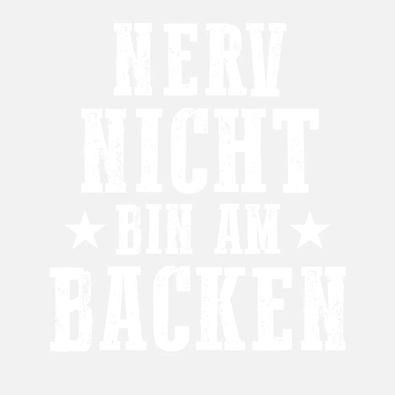 Nerv Nicht Bin Am Backen