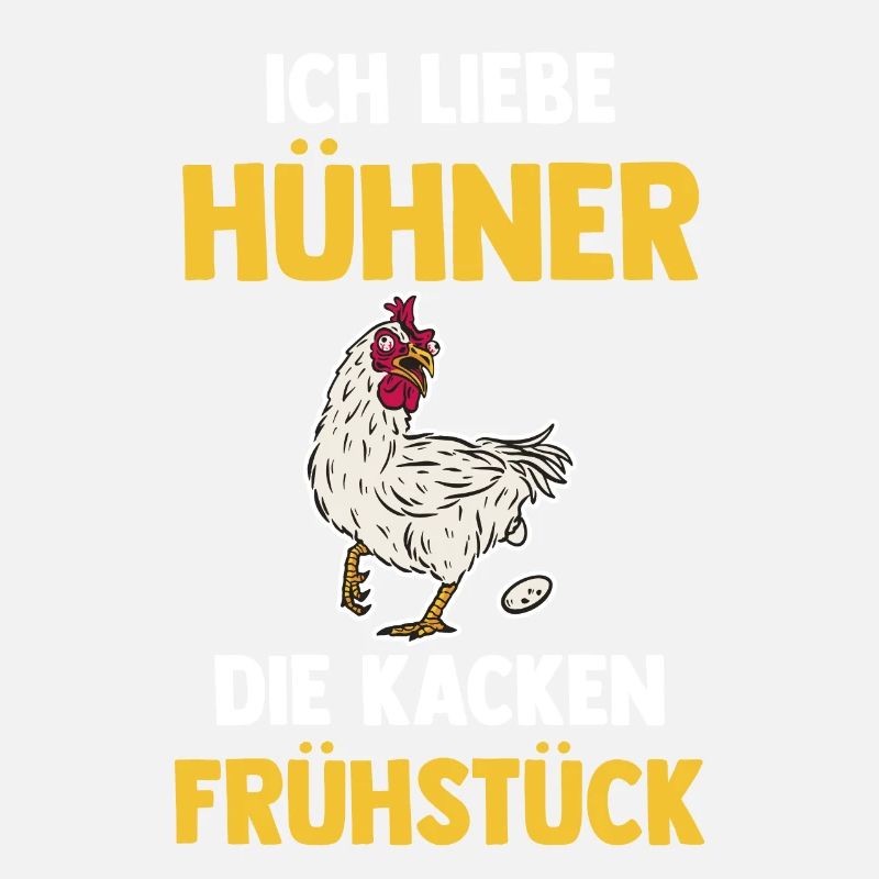 Ich Liebe Hühner Die Kacken Frühstück