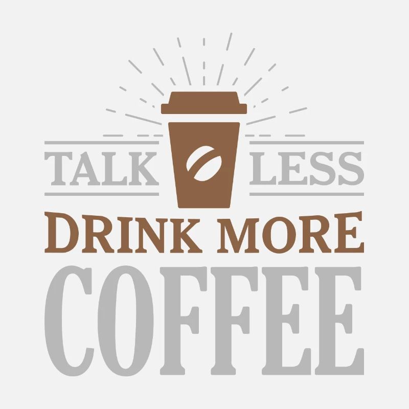 Say drink less more coffee
