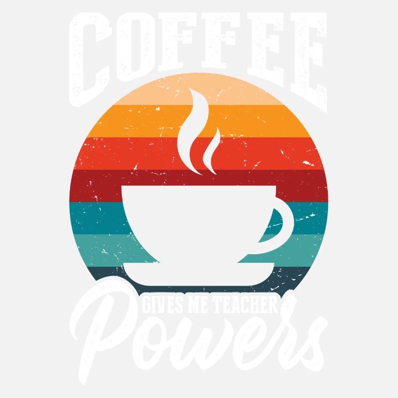 Coffee gives me teacher powers