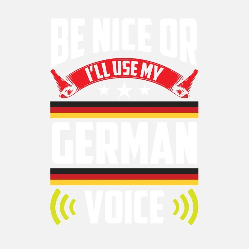 Sei Nett Oder Ich Benutze Meine Deutsche Stimme