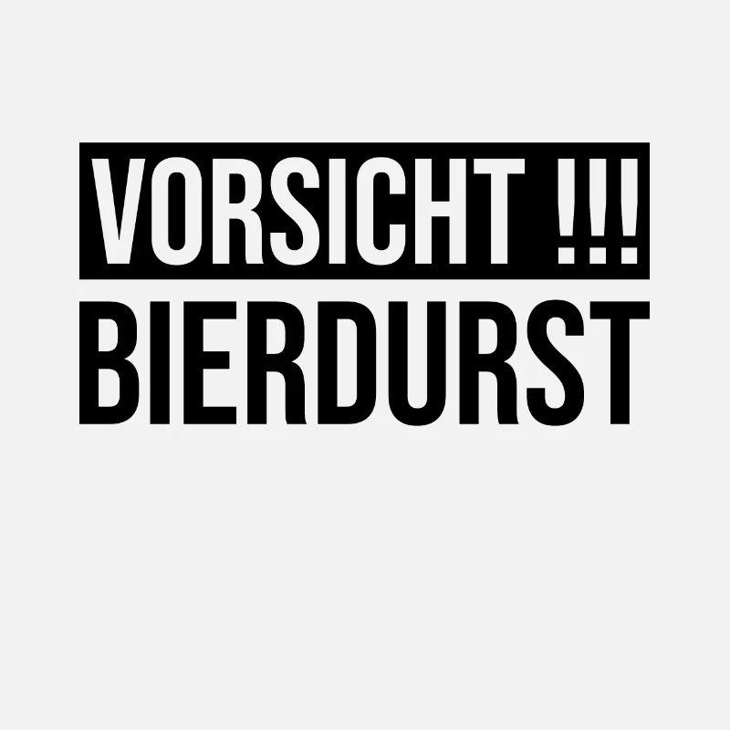 Vorsicht Bierdurst
