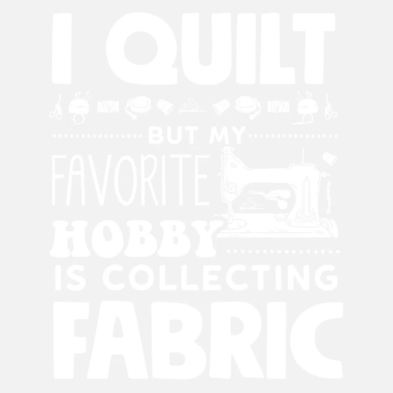 Quilting, knitting, sewing, quilting