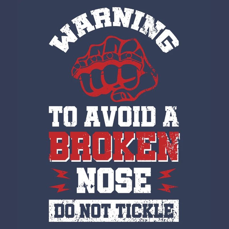 Warning - to avoid a broken nose - do not tickle
