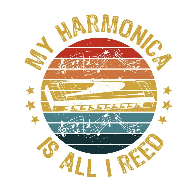 My Harmonica Is All I Reed Harmonica Player Gift