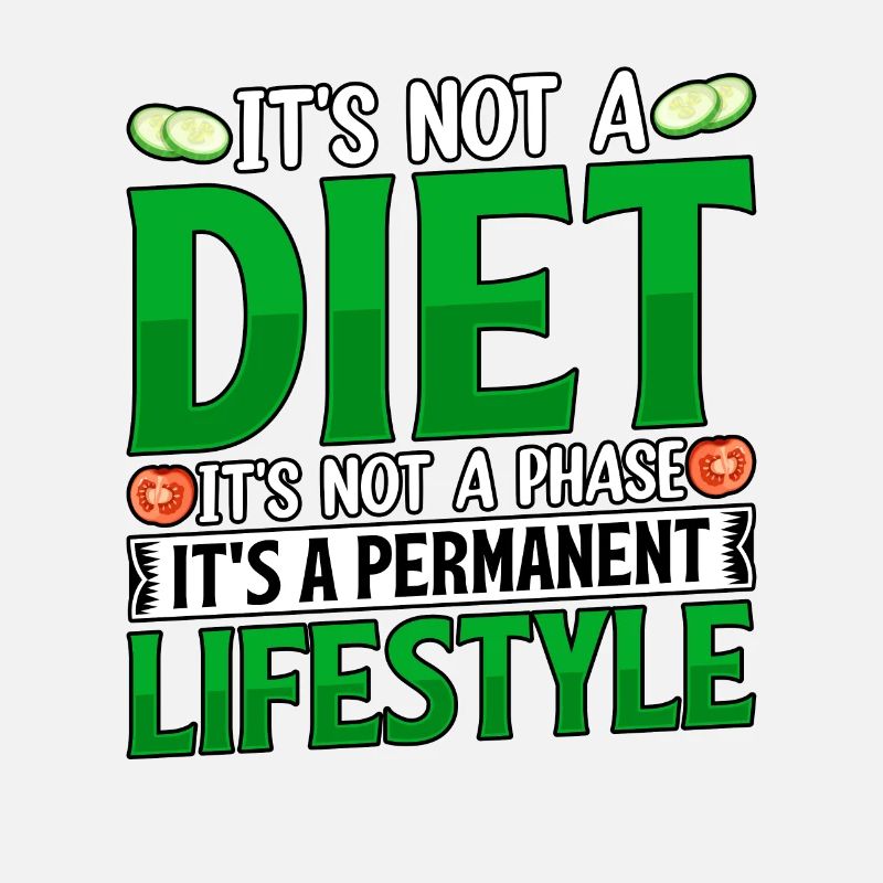 its not a diet it s not a phase its a lifestyle