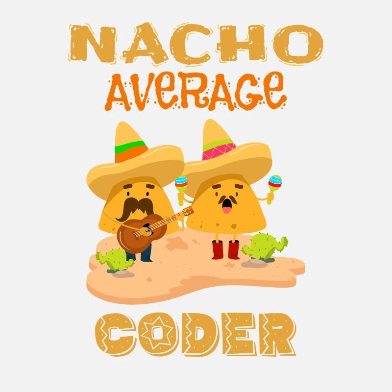 Nacho Durchschnittlicher Programmierer Lustige Codierung Humor Witz Spruch