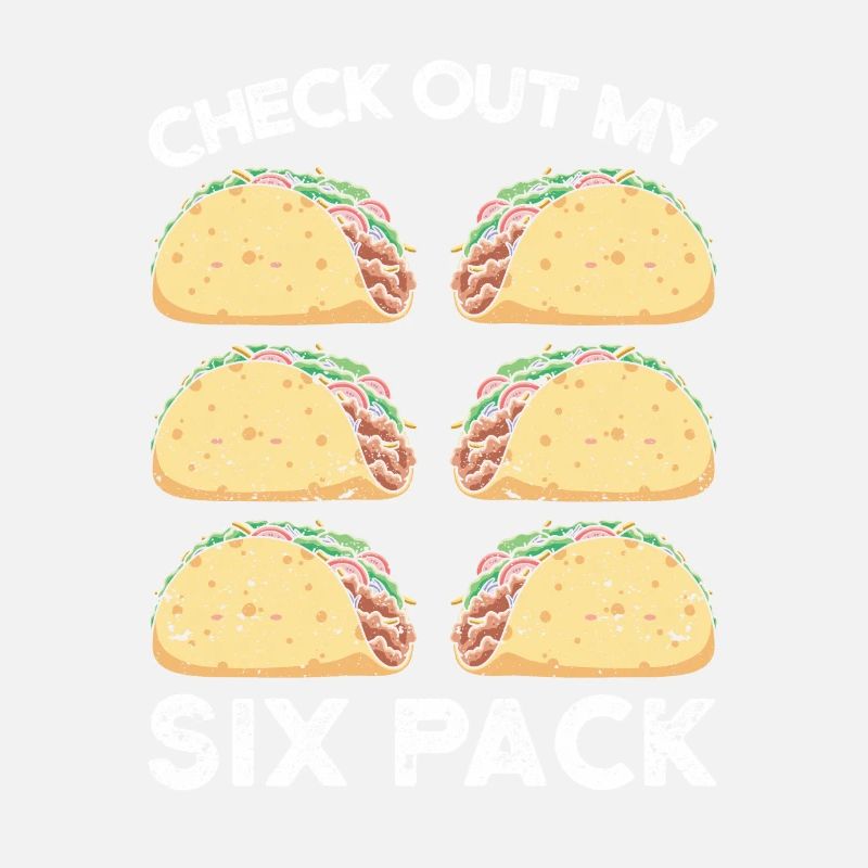 Check Out My Six Pack 6 Tacos Cinco de Mayo Taco