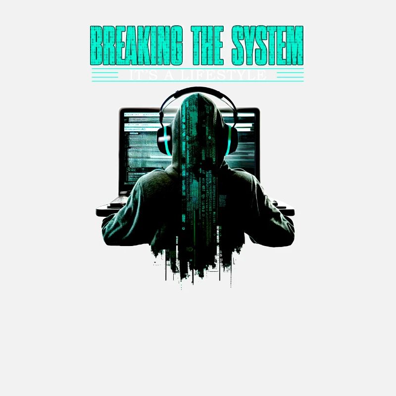 Breaking The System It's A Lifestyle for Coder and