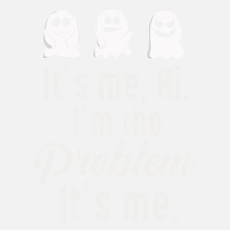 It's Me, Hi, I'm The Problem