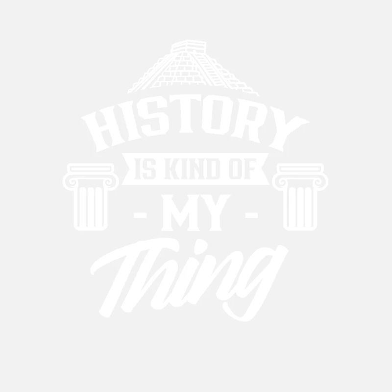 History is my thing Profession Historian