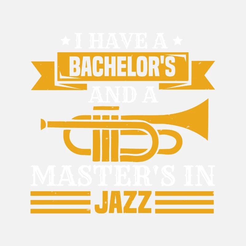 ICH HABE EINEN BACHELOR UND EINEN MASTER IN JAZZ