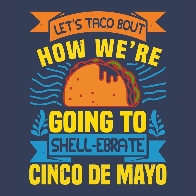 HOW WE RE GOING TO SHELL EBRATE CINCO DE MAYO