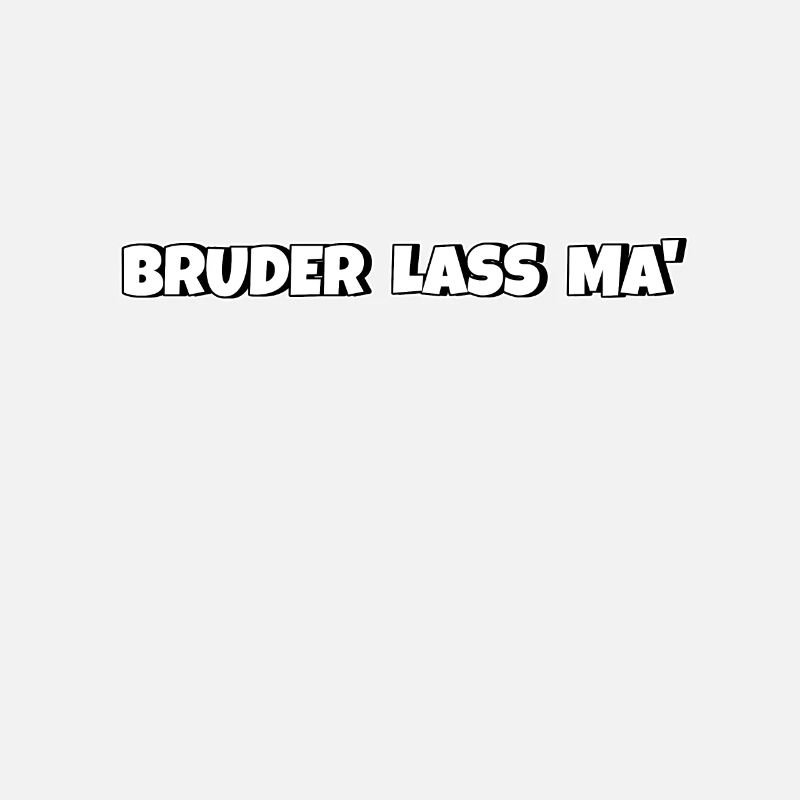 Bruder lass ma