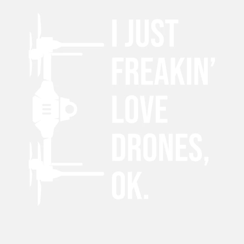 I just Freaking Love Drones Ok Drone Flying Quadco