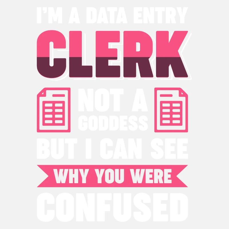 Ich bin ein Data Entry Clerk keine Göttin - Aber ich kann