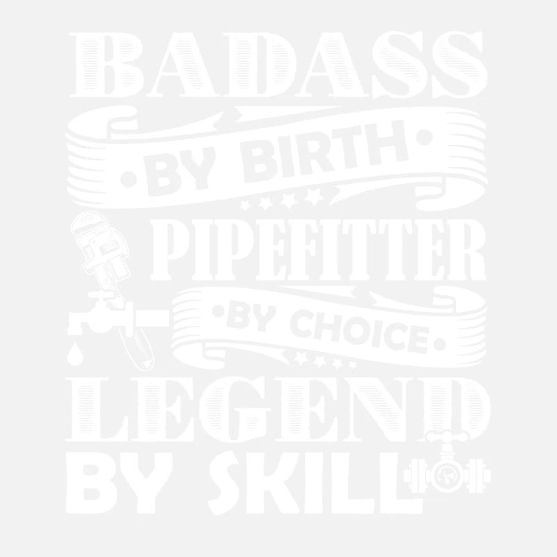 Pipefitter Pipefitter By Choice