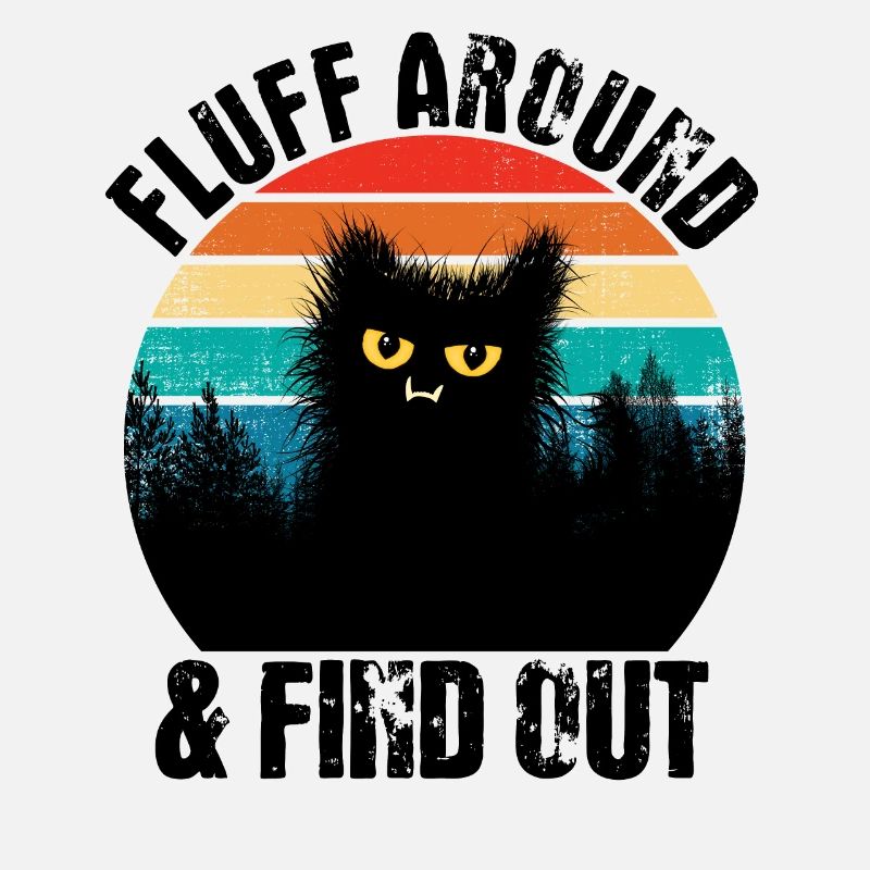 Fluff Around And Find Out Katze Retro Geschenk
