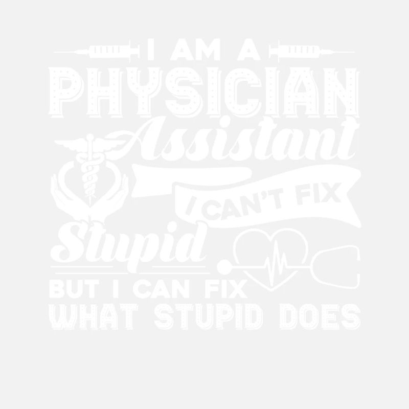 Physician Assistant Physician Assistant Can't Fix