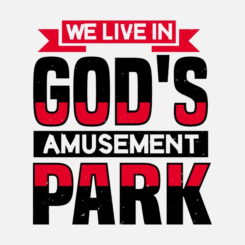 NOUS CROYONS DANS LE PARC D’ATTRACTIONS DE DIEU