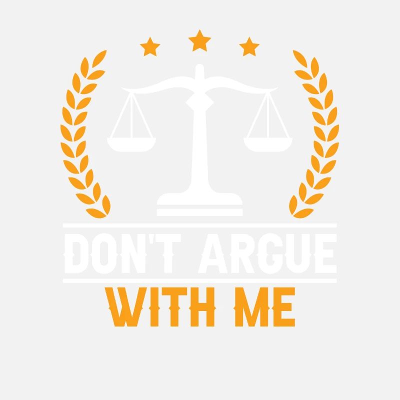 Don't argue with me argument
