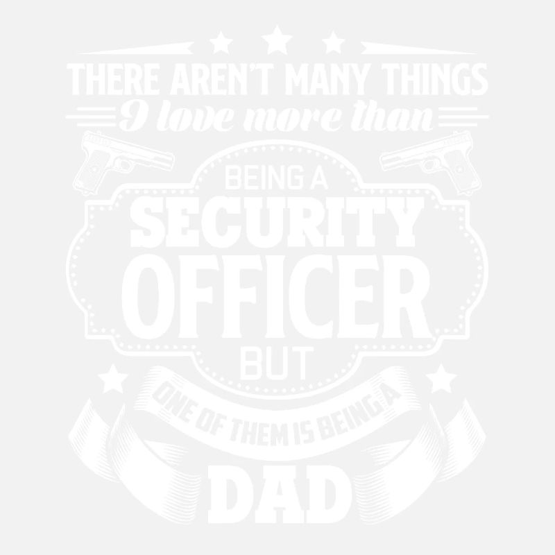 Security Officer Security Officer Dad