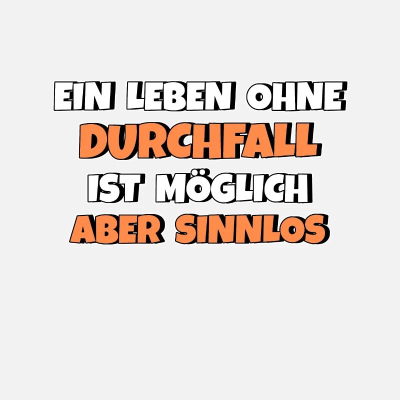 Leben ohne Durchfall ist möglich aber sinnlos