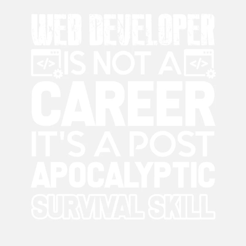 Web Developer Web Developer Survival Skill
