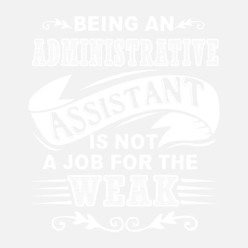 Administrative Assistant Not For The Weak