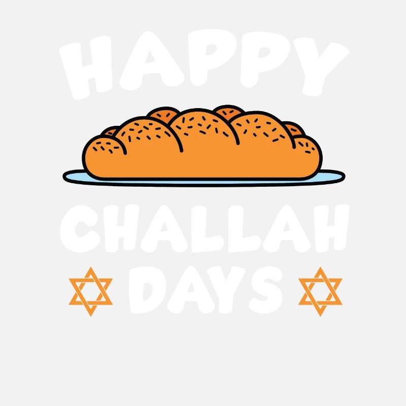 Happy Challah Days