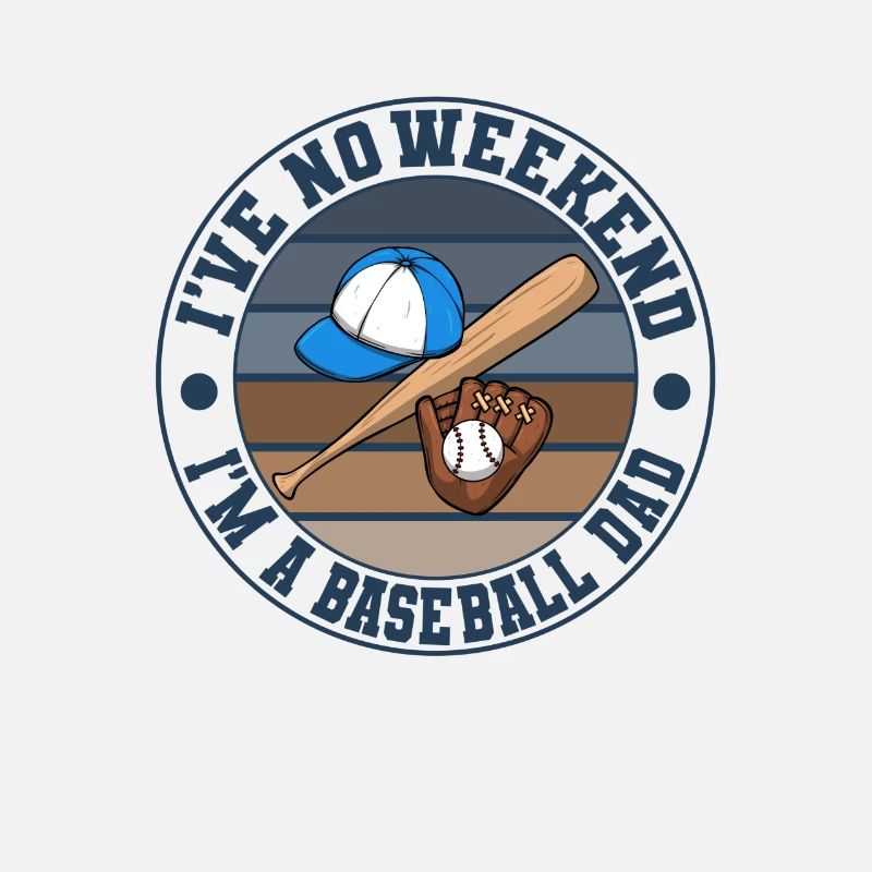 Baseball Dad I've No Weekend Softball Dad