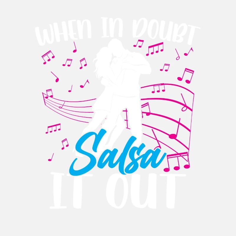 When In Doubt Salsa It Out Dance Dancers Dance