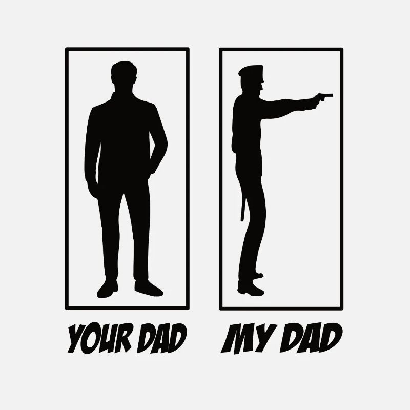 My dad Your Dad Polizei Papa